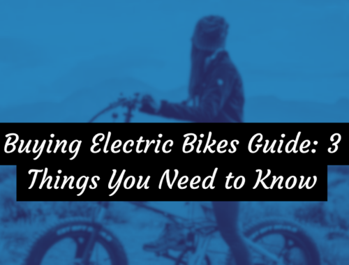 Buying Electric Bikes Guide: 3 Things You Need to Know